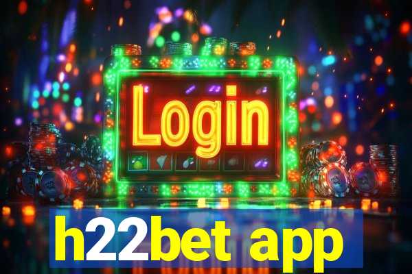 h22bet app